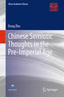 Chinese Semiotic Thoughts in the Pre-Imperial Age di Zhu Dong edito da SPRINGER NATURE