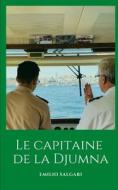 Le Capitaine De La Djumna di Emilio Salgari edito da Independently Published