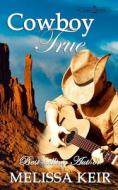 Cowboy True di Keir Melissa Keir edito da Independently Published