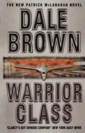 Warrior Class di Dale Brown edito da Harpercollins Publishers