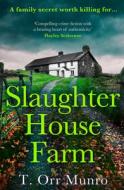 Slaughterhouse Farm di T. Orr Munro edito da HarperCollins Publishers