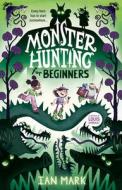 Monster Hunting for Beginners di Ian Mark edito da HARPERCOLLINS