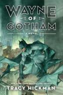 Wayne of Gotham di Tracy Hickman edito da DEY STREET BOOKS