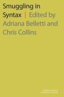 Smuggling In Syntax di Adriana Belletti, Chris Collins edito da Oxford University Press Inc