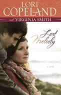 Lost Melody di Lori Copeland, Virginia Smith edito da Zondervan