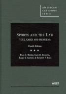 Sports And The Law di Paul C. Weiler, Gary Roberts, Roger I. Abrams, Stephen Ross edito da West Academic