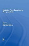 Modeling Farm Decisions For Policy Analysis di Kenneth H Baum edito da Taylor & Francis Ltd