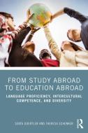 From Study Abroad To Education Abroad di Senta Goertler, Theresa Schenker edito da Taylor & Francis Ltd