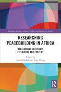 Researching Peacebuilding In Africa edito da Taylor & Francis Ltd