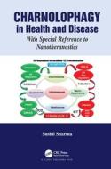 Charnolophagy In Health And Disease di Sushil Sharma edito da Taylor & Francis Ltd