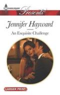An Exquisite Challenge di Jennifer Hayward edito da Harlequin