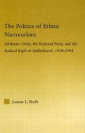 The Politics of Ethnic Nationalism di Joanne L. Duffy edito da Routledge