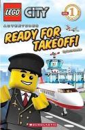 LEGO City: Ready for Takeoff! (Level 1) di Scholastic, Sonia Sander edito da Scholastic Inc.