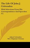 Life Of John J. Crittenden di John J. Crittenden edito da Kessinger Publishing