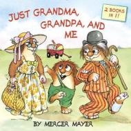 Just Grandma, Grandpa, And Me di Mercer Mayer edito da Random House USA Inc