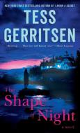 The Shape of Night di Tess Gerritsen edito da Random House LCC US