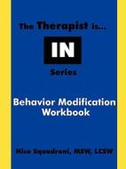 Behavior Modification Workbook di Nico Squadroni edito da Nico Squadroni