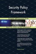 Security Policy Framework Complete Self-Assessment Guide di Gerardus Blokdyk edito da 5STARCooks
