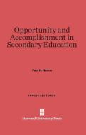 Opportunity and Accomplishment in Secondary Education di Paul H. Hanus edito da Harvard University Press