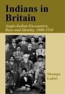 Indians in Britain di Shompa Lahiri edito da Taylor & Francis Ltd