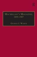 Macmillan's Magazine, 1859-1907 di George J. Worth edito da Taylor & Francis Ltd