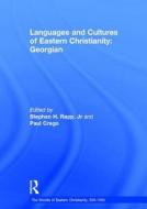 Languages and Cultures of Eastern Christianity: Georgian di Stephen H. Rapp edito da Routledge