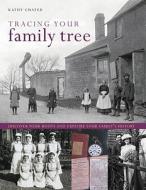 Tracing Your Family Tree: In England, Ireland, Scotland and Wales: Discover Your Roots and Explore Your Family's History di Kathy Chater edito da LORENZ BOOKS