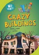 Crazy Buildings di Michael J. Rosen, Ben Kassoy edito da Millbrook Press