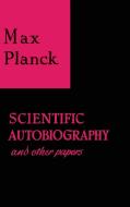 Scientific Autobiography and Other Papers di Max Planck edito da Philosophical Library