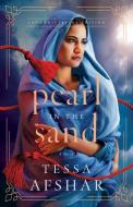 Pearl in the Sand: A Novel - 10th Anniversary Edition di Tessa Afshar edito da MOODY PUBL