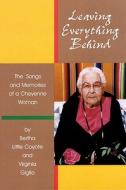 Leaving Everything Behind: The Songs and Memories of a Cheyenne Woman di Bertha Little Coyote, Virginia Giglio edito da University of Oklahoma Press