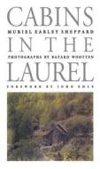 Cabins In The Laurel di Muriel Earley Sheppard edito da The University Of North Carolina Press