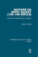 Histoire du droit savant (13e-18e siècle) di Robert Feenstra edito da Routledge