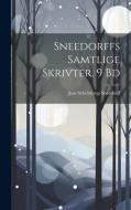 Sneedorffs Samtlige Skrivter. 9 Bd di Jens Schelderup Sneedorff edito da LEGARE STREET PR