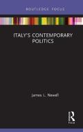 Italy's Contemporary Politics di James Newell edito da Taylor & Francis Ltd
