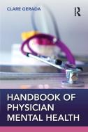 Handbook Of Physician Mental Health di Clare Gerada edito da Taylor & Francis Ltd
