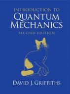 Introduction To Quantum Mechanics di David J. Griffiths edito da Cambridge University Press