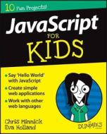 JavaScript For Kids For Dummies di Chris Minnick, Eva Holland edito da John Wiley & Sons Inc