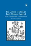 The Culture of Cloth in Early Modern England di Roze Hentschell edito da Taylor & Francis Ltd