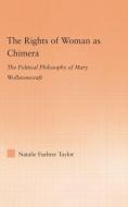 The Rights of Woman as Chimera di Natalie Taylor edito da Routledge