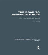 The Road to Romance and Ruin di Jon Lewis edito da Taylor & Francis Ltd