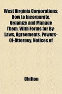 West Virginia Corporations; How To Incor di Chilton Automotive Books edito da General Books