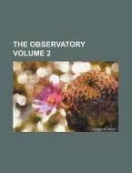 The Observatory Volume 2 di Books Group edito da Rarebooksclub.com