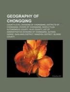 Geography Of Chongqing: County-level Div di Source Wikipedia edito da Books LLC, Wiki Series