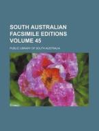 South Australian Facsimile Editions Volume 45 di Public Library of South Australia edito da Rarebooksclub.com
