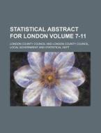 Statistical Abstract for London Volume 7-11 di London County Council edito da Rarebooksclub.com