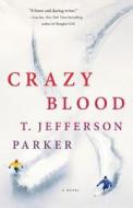 Crazy Blood di T. Jefferson Parker edito da GRIFFIN