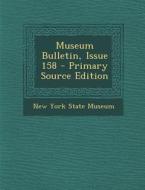 Museum Bulletin, Issue 158 - Primary Source Edition edito da Nabu Press