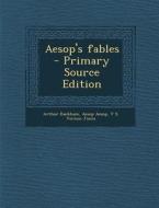 Aesop's Fables - Primary Source Edition di Arthur Rackham, Aesop, V. S. Vernon Jones edito da Nabu Press