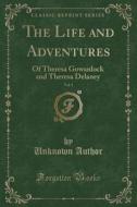The Life And Adventures, Vol. 1 di Unknown Author edito da Forgotten Books